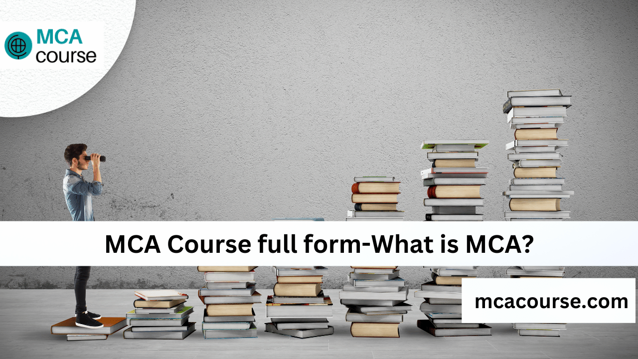 MCA Course full form-What is MCA?